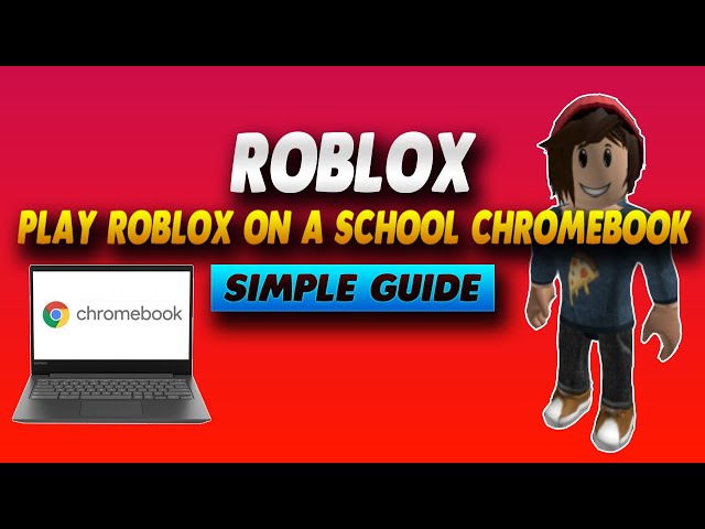 5 Ways to Play Roblox on a School Chromebook If It's Blocked