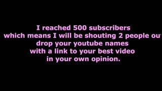 500 SUBSCRIBER SHOUTOUT!!!