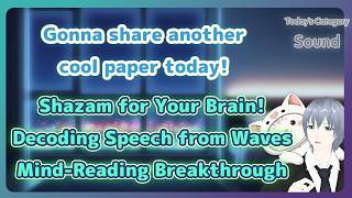 Shazam for Your Brain: New Way to Decode Speech from Brain Waves! Net Worth
