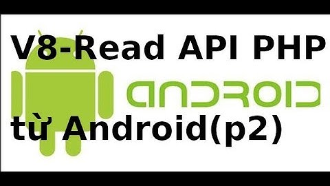 Shop online với Android và PHP  - Video 8 - Android đọc dữ liệu từ API php (p2)