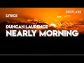 Duncan Laurence - Nearly Morning (Lyrics)