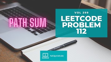Vol299 - Leetcode - Problem 112 - Path sum - Golang - Phỏng vấn - Thuật toán