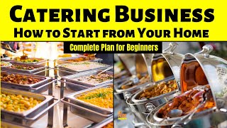 Start Catering Business from Your Home || Complete Plan for Beginners