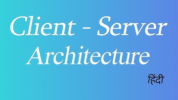 Client Server Architecture (Hindi)