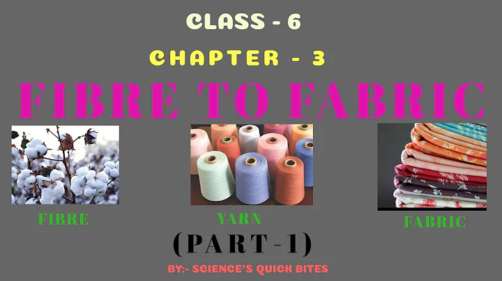 FIBRE TO FABRIC CLASS-6 SCIENCE CHAPTER-3 WITH PROPER HANDWRITTEN NOTES (Part-I)