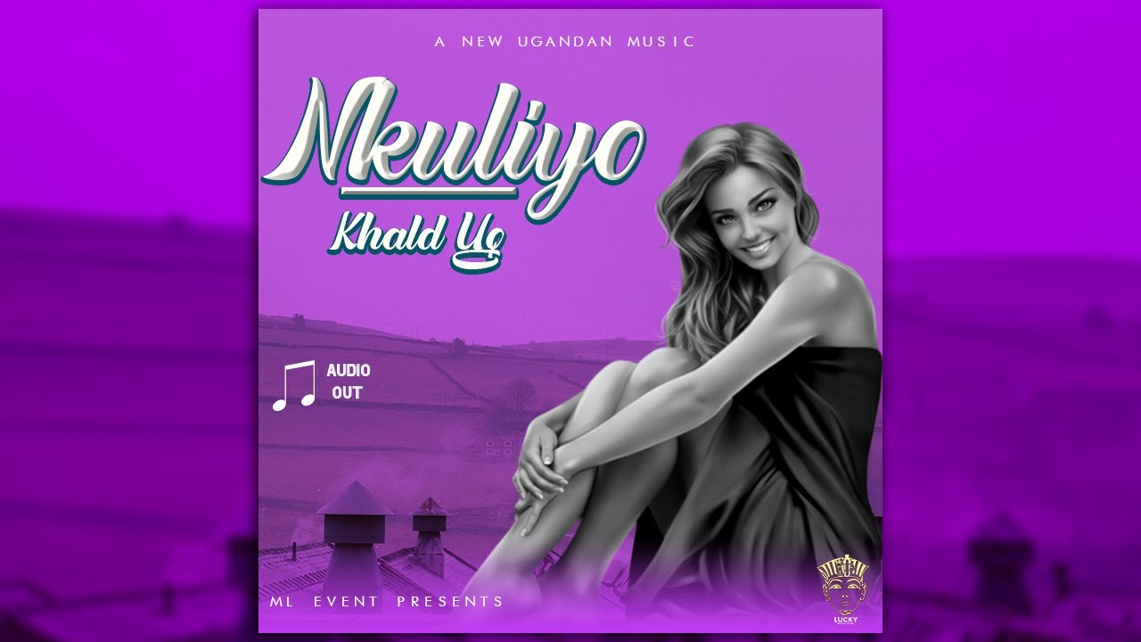 Khald UG - Nkuliyo( Official Music Audio)