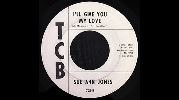 Sue Ann Jones - I'll Give You My Love