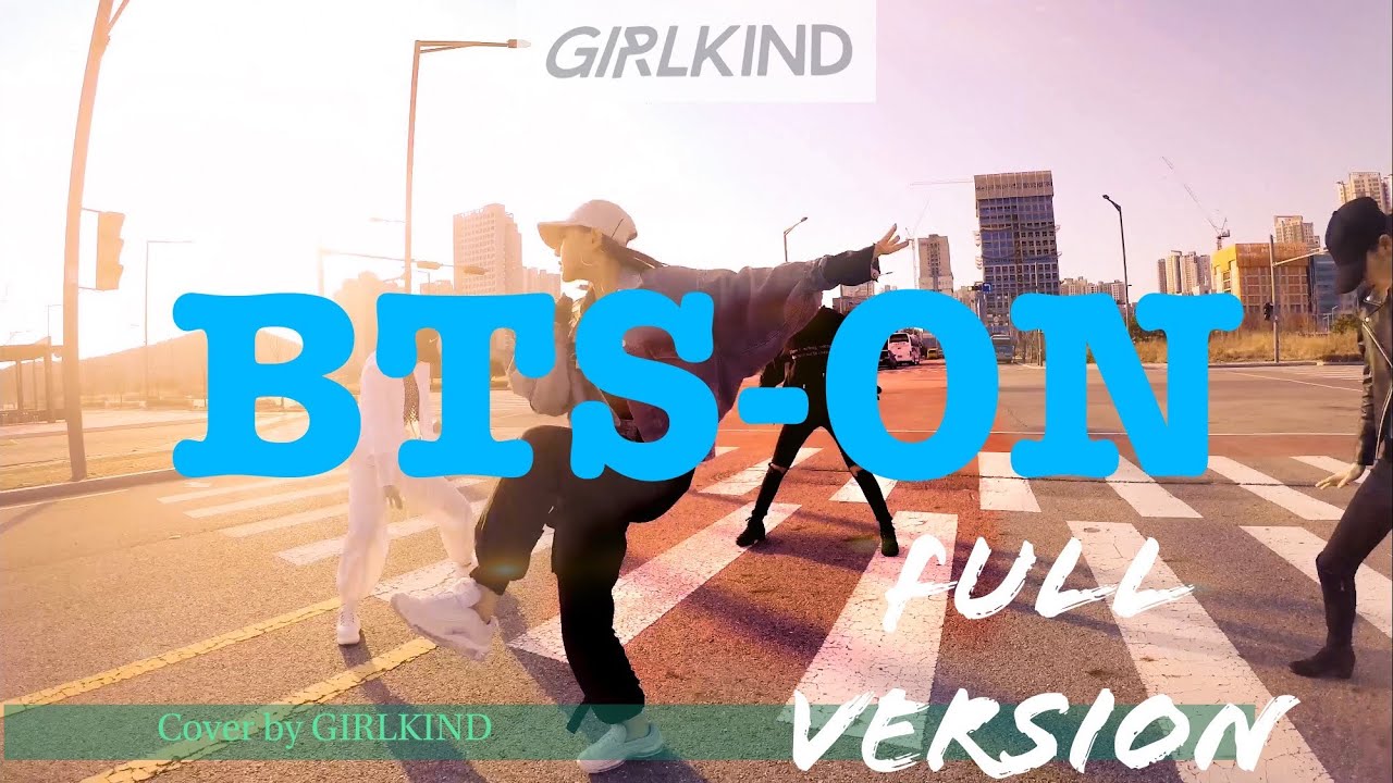 BTS (방탄소년단) 'ON' [Full ver.] Cover Dance 커버댄스 by GIRLKIND (걸카인드)