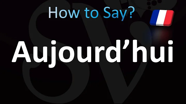 How to Pronounce ''Aujourd’hui'' (Today) in French
