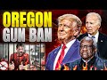 Oregon's New Gun Laws That Could Put You in Jail...Today.