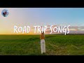 Songs to play on a road trip 🚗 Songs to sing in the car &amp; make your road trip fly by