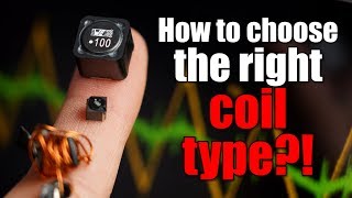 How to choose the right coil type (inductor)?!