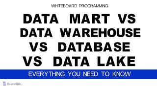 data mart vs database vs data warehouse vs data lake explained