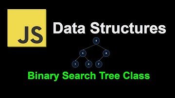 Binary Search Tree Class | JavaScript Data Structures