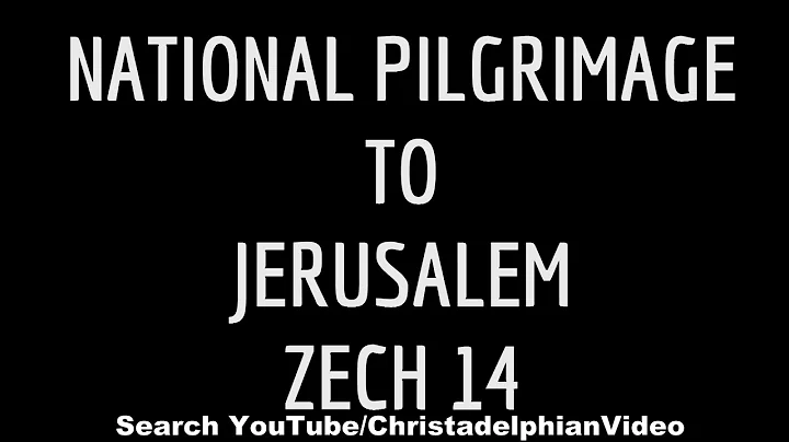 Zechariah Study Pt 29 'National Pilgrimage to Jerusalem'