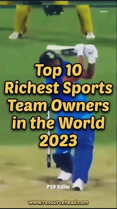 Top 10 Richest Sports Team Owners In The World 2023 shorts ytshorts top-10-richest-sports-team-owners-in-the-world-2023-shorts-ytshorts