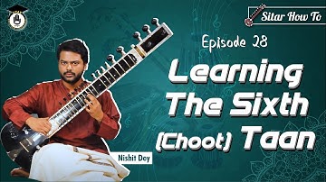 Episode 28: 6th Taan (choot taan) || Learn Playing Sitar In A Short & Simple Way|| Sitar Gurukul