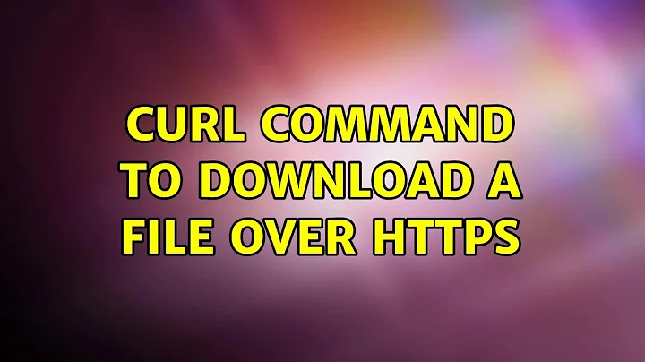 Curl command to download a file over HTTPS