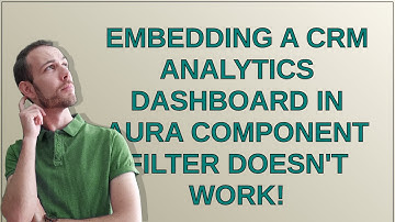 Salesforce: Embedding a CRM Analytics Dashboard in Aura Component Filter doesn