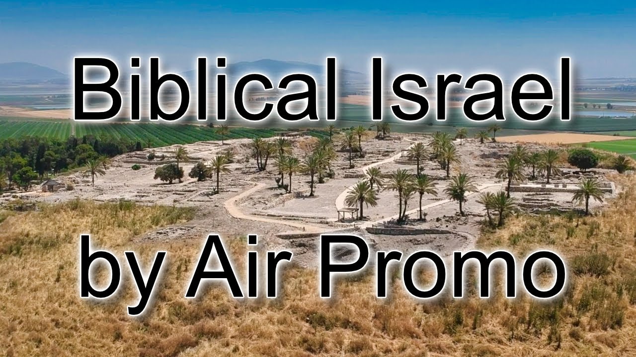 Biblical Israel by Air” Drone Video Promo 