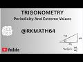 TRIGONOMETRY | Periodicity And Extreme Values
