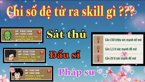 Chỉ số đệ tử quyết định ra skill có thể bạn chưa biết - Ngọc rồng online