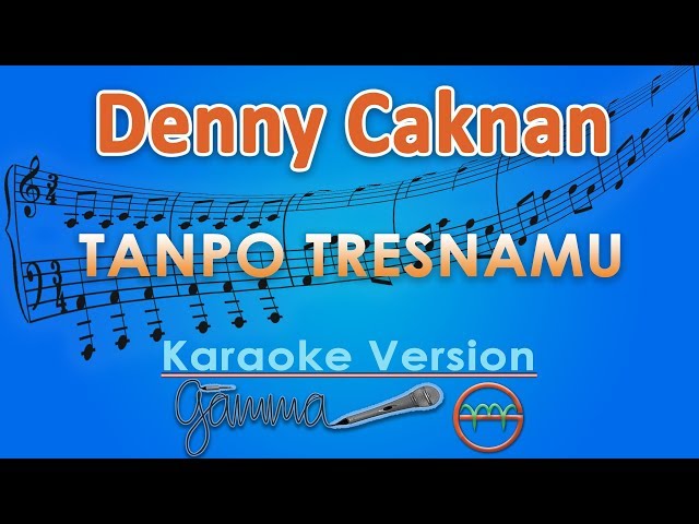 Denny Caknan - Tanpo Tresnamu (Karaoke) | GMusic class=