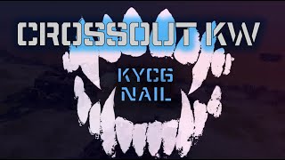 Crossout 2022 08 30 #Nail #KW #KYC6 #кросcаут #crossoutgame #crossout