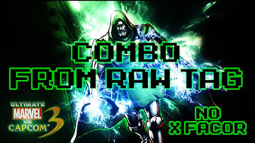 Dr. DOOM Combo off Raw Tag (no x factor required) UMVC3