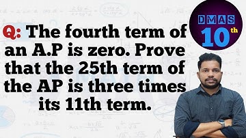 The 4th term of an ap is zero prove that the 25th term of the ap is 3 times its 11th term class 10th