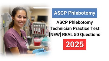 FREE ASCP Phlebotomy Technician Practice Test [NEW] REAL 50 Questions & Answers