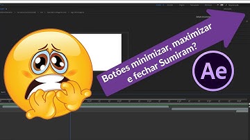 Não aparece botões minimizar maximizar fechar [sumiram, desapareceram  After Effects] VÍDEO RÁPIDO