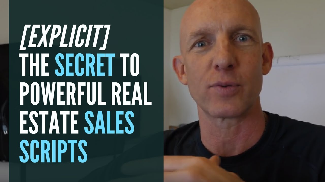 [EXPLICIT] THE SECRET TO POWERFUL REAL ESTATE SALES SCRIPTS KEVIN