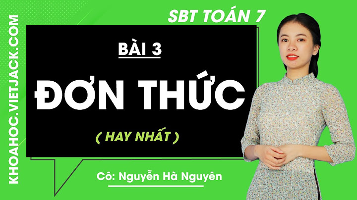 Gải bài tập toán sgk lớp 7 bài đơn thức năm 2024