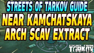 Near Kamchatskaya Arch Scav Extract - Streets of Tarkov Extract Guide - Escape From Tarkov