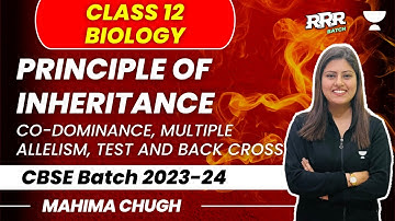 Principle of Inheritance | Co-Dominance and Multiple Allelism | Class 12 Biology | Mahima Chugh