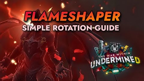 11.1 Flameshaper Devastation Evoker Rotation Guide - Made Simple | World of Warcraft