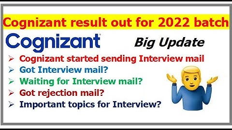 Cognizant Result is out! Cognizant sending Interview mail, Got Interview mail? Rejection mail?