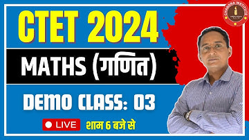 CTET EXAM 2023-24 | MATHS (गणित) DEMO CLASS: 03 by Pawan Sir | ctet maths preparation