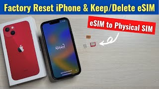 Factory Reset iPhone If Using eSIM | Keep/Delete eSIM During Factory Reset  | eSIM to Physical SIM