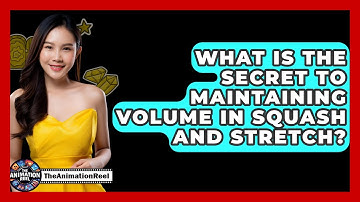 What Is The Secret To Maintaining Volume In Squash And Stretch? - The Animation Reel