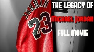 'The Legacy Of Michael Jordan'  Full Movie