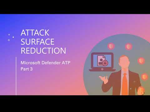 Microsoft Defender ATP Training Series Part 3: Attack Surface Reduction (ASR)
