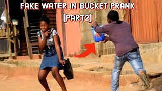 FAKE WATER IN BUCKET PRANK(PART 2)😂||FUNNY||COMEDY