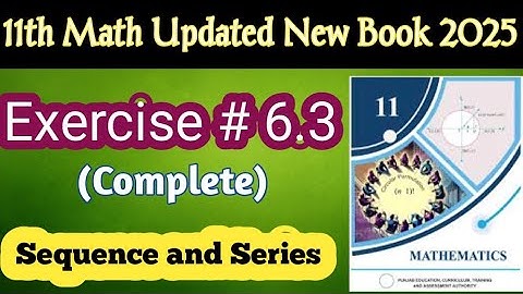 🔥Exercise 6.3 Solved| Chapter 6 Sequence & Series| Class 11 Math 2025 New Book@LSMathAndExamSuccess