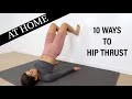 10 Ways To HIP THRUST At HOME 🏠