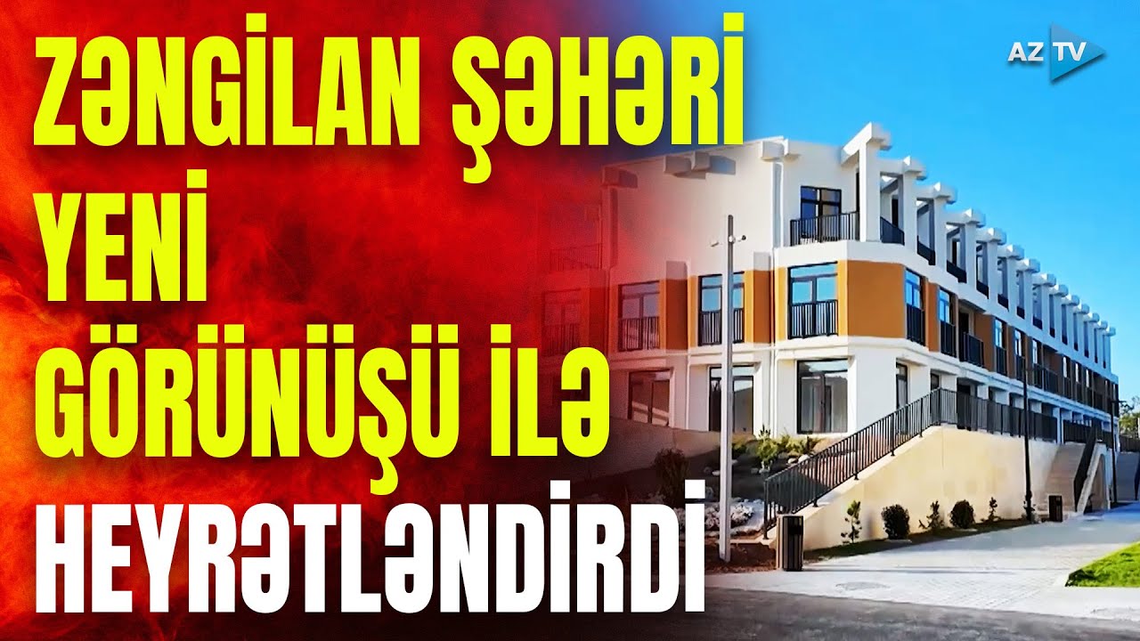 Şərqi Zəngəzurda möhtəşəm quruculuq: yenilənən Zəngilan şəhərindən ƏSRARƏNGİZ GÖRÜNTÜLƏR