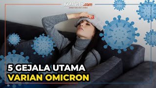 Virus Corona Varian Omicron Terdeteksi di Indonesia, Perhatlkan Gejalanya