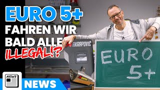 Euro 5+  Fahrverbot? Sind wir bald alle illegal unterwegs?