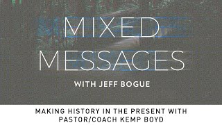 Detalles Making History In the Present With Pastor/Coach Kemp Boyd Actualización